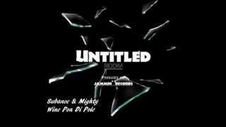 Subance & Mighty - Wine Pon Di Pole (Untitle Riddim- Prod "Jammin" Records)