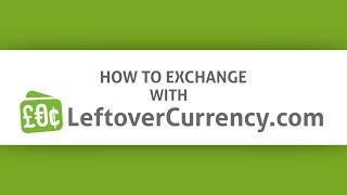 How To Exchange Your Leftover Currency!