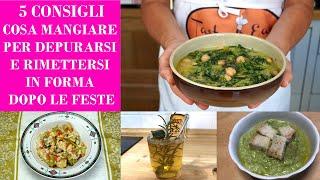 5 Ricette Per Depurarsi Dopo Le Feste Facili e Veloci - 5 Recipes After The Holidays Tasty And Easy