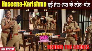 Maddam Sir के Set पर हुई ठहाकों की बारिश,Haseena-Karishma हुई हंस-हंस के लोट-पोट | Behind The Scenes