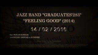 JAZZ BAND "GRADUATES'283" - "FEELIN GOOD" (2014) teaser школа 283 выпуск 2014