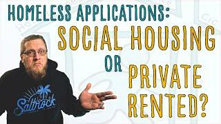 Homeless Applications: Private Rented or Council Housing - which will I get?