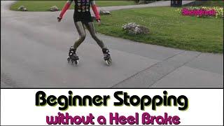 How to stop for beginner rollerbladers & inliners skating without a heel brake. Easier than T-stop!