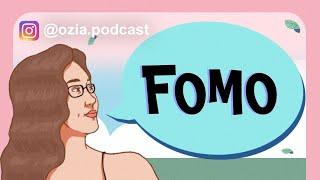 FOMO | Ozia! Podcast S3 E14