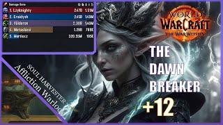 The Dawnbreaker +12 | Soul Harvester Affliction Warlock | The War Within