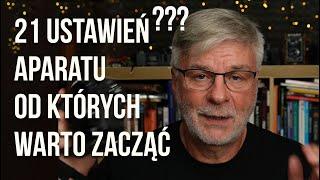 21 ustawień Aparatu od których Warto Zacząć PORADNIK