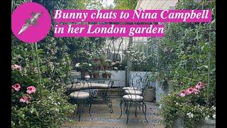 Bunny chats to Nina Campbell in her London garden