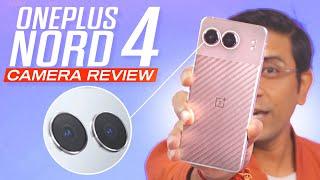 OnePlus Nord 4 Camera Review - 16MP Front + 50MP 20X Zoom + Ultra Steady Mode + Selfie Dual Cam 