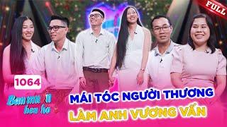 Bạn Muốn Hẹn Hò #1064|Cô gái "mái tóc người thương" với tâm nguyện hiến tóc cho bệnh nhân mắc bệnh K