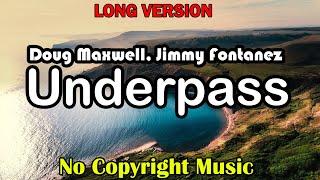 Underpass - Doug Maxwell, Jimmy Fontanez (Long) [Copyright Free]