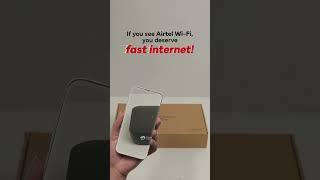 Unbox a fast streaming lifestyle with Airtel Wi-Fi.