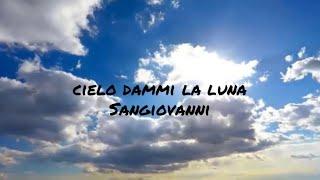 Sangiovanni - cielo dammi la luna (Lyrics/Testo)