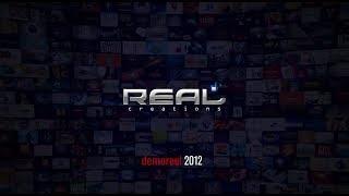 Real Creations | Demo Reel 2012