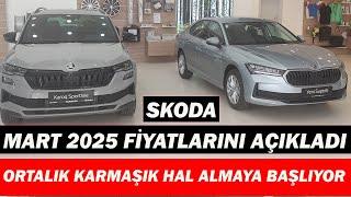 SKODA MART 2025 FİYATLARINI AÇIKLADI|ORTALIK KARMAŞIK HAL ALMAYA BAŞLIYOR