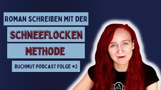 In 10 einfachen Schritten einen Roman schreiben! - Die Schneeflockenmethode | 2# Buchmut Podcast