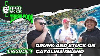 DRUNK and STUCK on an ISLAND!! - HIGHJACK'D with @thesefooos