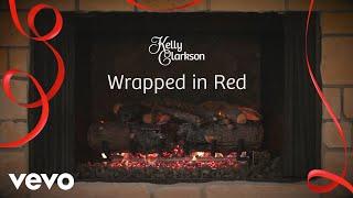 Kelly Clarkson - Wrapped in Red (Wrapped In Red - Fireplace Version)