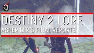 Asher Mir's Final Reports - Destiny 2 Lore