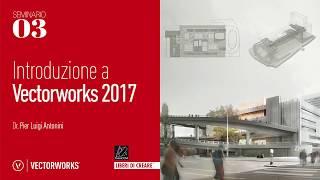 Seminario 03 - Introduzione a Vectorworks 2017