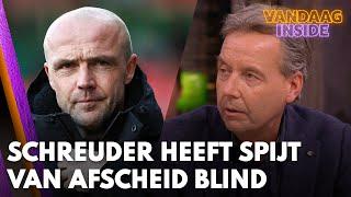 Schreuder heeft spijt van afscheid Blind: 'Dat heeft hij verkeerd ingeschat' | VANDAAG INSIDE