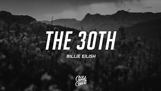 Billie Eilish - The 30th (Lyrics)