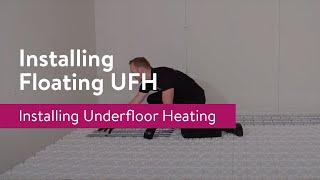 Installing Nu-Heat's Floating Underfloor Heating