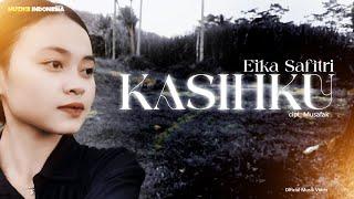 KASIHKU - EIKA SAFITRI (Official Video)