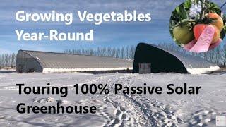 Touring Canadian Passive Solar Greenhouse - Growing Year Round With No Artificial Heating