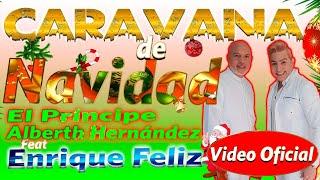 Caravana De Navidad El Príncipe Alberth Hernández Feat. Enrique Feliz Video Oficial El Mismo Swing