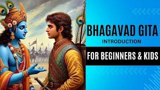 The Ultimate Guide to Bhagavad Gita for beginners and kids Series | Introduction