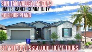 San Tan Valley Arizona [Wales Ranch | New Home Tours]