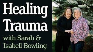 Healing Trauma - Sarah & Isabell Bowling on LIFE Today Live