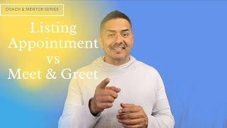 Los Angeles Real Estate 2021: The difference between a Listing Appointment vs a Meet and Greet