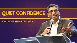 Quiet Confidence | Psalm 11 | Shine Thomas | City Harvest AG Church