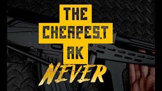 The Cheapest AK Never!