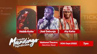 Friday 30th September 22 - GANDA MANDINGO SYNDICATE - Habib Koité x Joel Sebunjo x Aly Keita