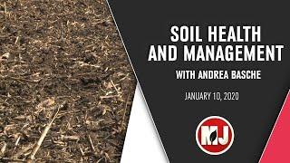 Soil Health and Management | Andrea Basche | January 10, 2020