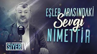 Eşler Arasındaki Sevgi Nimettir | Muhammed Emin Yıldırım