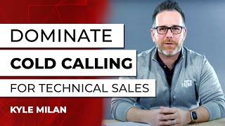 Dominate COLD CALLING For Technical Sales Engineers