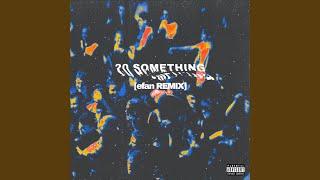 20 Something (efan Remix)