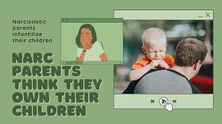 Infantilization: how narcissistic parents keep their children dependent on them