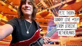 PETE THORN SUNDAY LIVE #354 from UTRECHT, NETHERLANDS