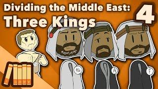 Dividing the Middle East - Three Kings - Extra History - Part 4