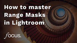 How to master Range Masking in Lightroom