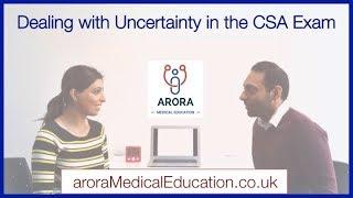 How to deal with UNCERTAINTY in the CSA Exam