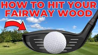 How to hit your Fairway Wood - Simple Golf Tips