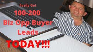 Easily Get 100-200 Biz Opp Buyer Leads Today