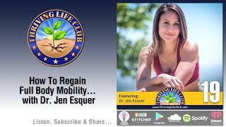  How To Regain Full Body Mobility... with Dr. Jen Esquer and Leon Brie