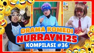 PART 36 | KOMPILASI DRAMA KOMEDI NURRAYNI25