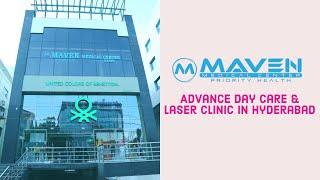 Maven Medical Center | Advance day care & Laser Clinic in Hyderabad